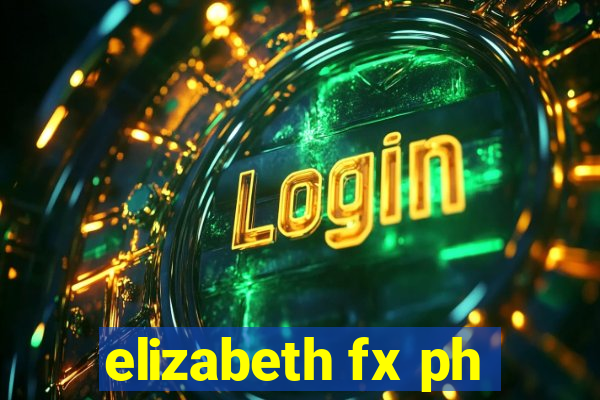 elizabeth fx ph